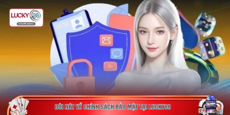Đôi nét về chính sách bảo mật tại LUCKY88 