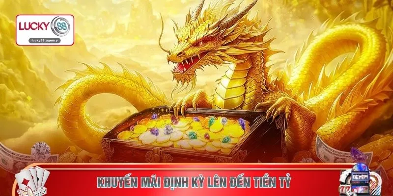 Khuyến mãi định kỳ lên đến tiền tỷ