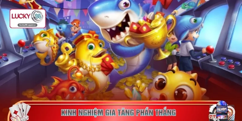 Kinh nghiệm gia tăng phần thắng